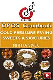 Cold Pressure Frying by Nithya Vivek