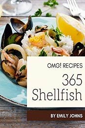 OMG! 365 Shellfish Recipes by Emily Johns