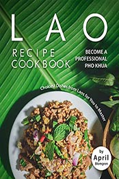 Lao Recipe Cookbook by April Blomgren