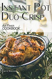 Instant Pot Duo Crisp Air Fryer Cookbook by Jeanette Williams [EPUB: B08LZNRVJC]