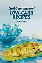 Caribbean Inspired Low-Carb Recipes by Isaiah Joseph [EPUB: 0578763133]