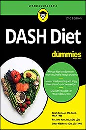 DASH Diet For Dummies 2nd Edition by Sarah Samaan, Rosanne Rust, Cindy Kleckner [EPUB: 1119740797]