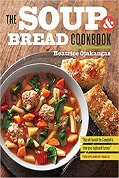 The Soup and Bread Cookbook by Beatrice Ojakangas 