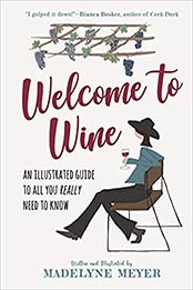 Welcome to Wine by Madelyne Meyer