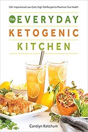 The Everyday Ketogenic Kitchen by Carolyn Ketchum