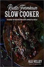 Rustic Farmhouse Slow Cooker by Alli Kelley [EPUB: 1645671887]