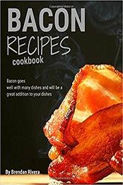 Bacon recipes by Brendan Rivera [EPUB: 1659921066]