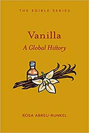 Vanilla: A Global History by Rosa Abreu-Runkel
