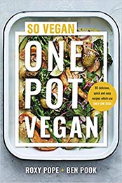 One Pot Vegan by Roxy Pope, Ben Pook