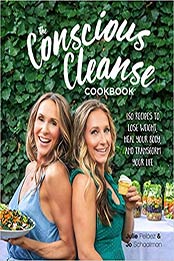 The Conscious Cleanse Cookbook by Jo Schaalman, Julie Pelaez