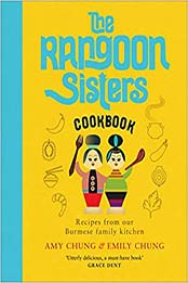 The Rangoon Sisters Cookbook by Amy Chung, Emily Chung