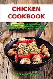 Chicken Cookbook by Vesela Tabakova [EPUB: 9781520434414]