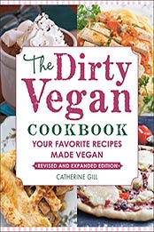 The Dirty Vegan Cookbook, Revised Edition by Catherine Gill