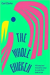 The Whole Chicken by Carl Clarke [EPUB: 9781784883638]