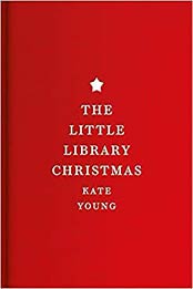 The Little Library Christmas by Kate Young