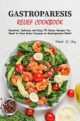 Gastroparesis Relief Cookbook by Wanda C. Ivey [EPUB: 9798553643065]