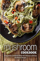Mushroom Cookbook by BookSumo Press