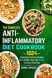 The Complete AntiInflammatory Diet Cookbook by Isobel Lefgler