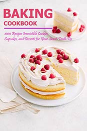 Baking Cookbook by Theodore J Matela [EPUB: 9798566874067]