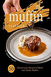 The Muffin Cookbook by Rachael Rayner