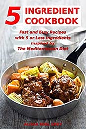 5 Ingredient Cookbook by Alissa Noel Grey [EPUB: B01K4JMESM]
