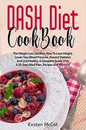 DASH Diet CookBook by Kirsten McCall [EPUB: B08GLSVY47]