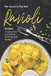 The Secret to The Best Ravioli Recipes by Ivy Hope