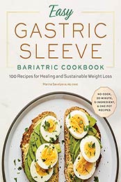 Easy Gastric Sleeve Bariatric Cookbook by Marina Savelyeva RD CNSC [EPUB: B08L8C1QWT]