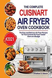 The Complete Cuisinart Air Fryer Oven Cookbook by Jonathan S. Gibson