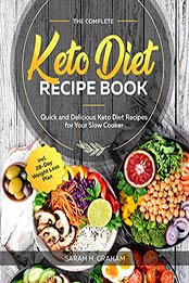 The Complete Keto Diet Recipe Book by Sarah H. Graham [EPUB: B08LS5QP11]