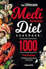 The Ultimate Mediterranean Diet Cookbook by Helena Ortiz
