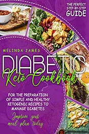Diabetic Keto Cookbook by Melinda James