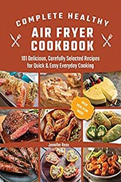 Complete healthy air fryer cookbook by Jennifer Rose