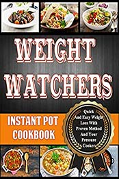 Weight Watchers Instant Pot Cookbook by Sara Jackson