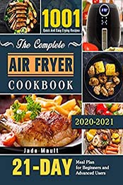 The Complete Air Fryer Cookbook 2020-2021 by Jade Mault