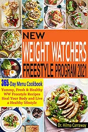 New Weight Watchers Freestyle Program 2021 by Dr.Hilma Carraway