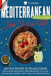 THE MEDITERRANEAN DIET COOKBOOK - ITALY ON YOUR TABLE by Al Ghidini