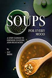 Soups for Every Mood by Ivy Hope