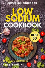 Low Sodium COOKBOOK by Pamela Adkins