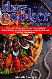 Slow Cooker Cookbook by Michelle Anderson