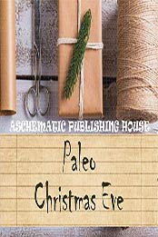 Paleo Christmas Eve by Aschematic Publishing House