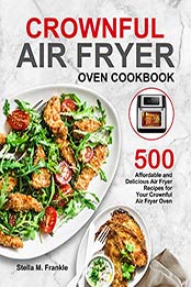 Crownful Air Fryer Oven Cookbook by Stella M. Frankle