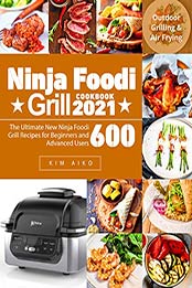 Ninja Foodi Grill Cookbook 2021 by Kim Aiko [EPUB: B08NHQ6197]
