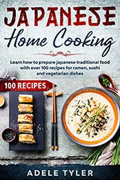Japanese Home Cooking by Adele Tyler [EPUB: B08NK5DFLS]