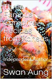 Three Famous Campfire Recipes from Kansas by Swan Aung