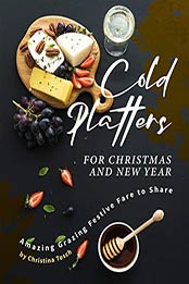 Cold Platters for Christmas and New Year by Christina Tosch