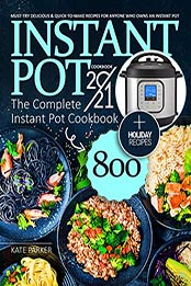 Instant Pot Cookbook 2021 by Kate Parker