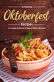 Outstanding Oktoberfest Recipes by Allie Allen