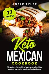 Keto Mexican Cookbook by Adele Tyler [EPUB: B08P4SGD94]