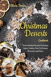 Christmas Desserts Cookbook by Olivia Porter